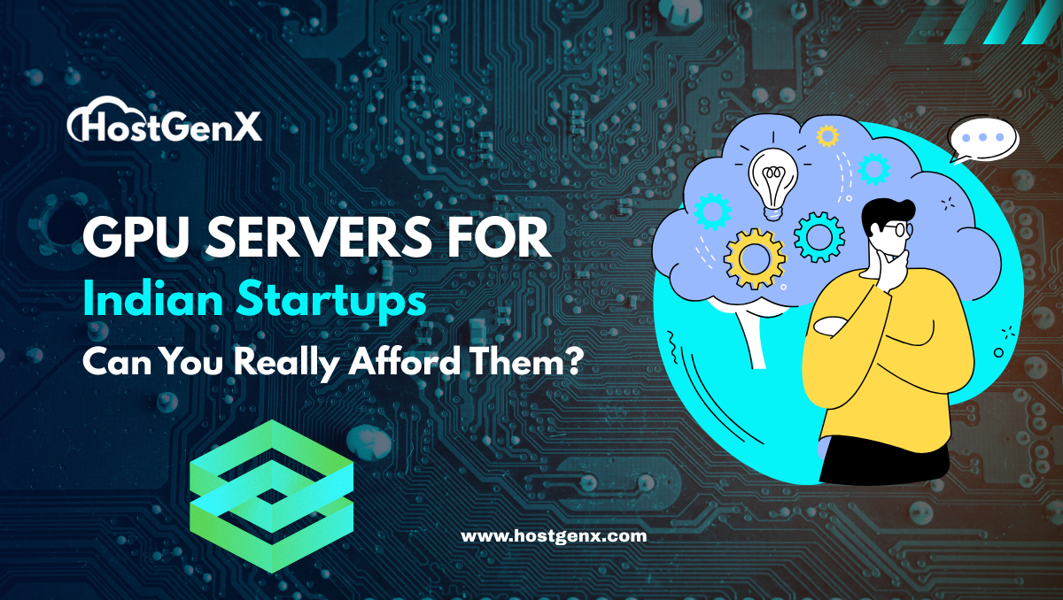 GPU Servers for Indian Startups: Can You Really Afford Them?